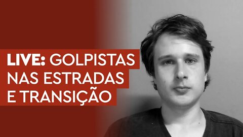 LIVE: Golpistas nas estradas, PRF, discurso de Bolsonaro e transição de governo