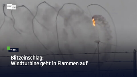 Blitzeinschlag: Windturbine geht in Flammen auf