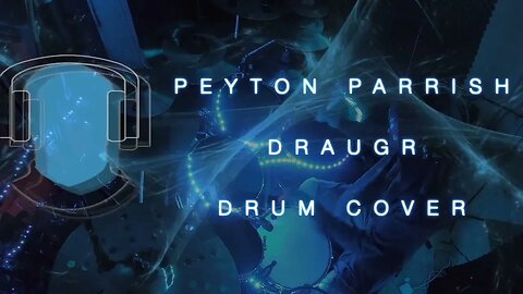 S18 Peyton Parrish Draugr Drum Cover