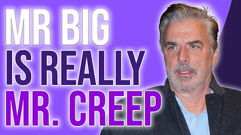 Mr. Big (Chris Noth) is really Mr. Creep!