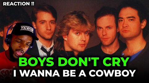 🎵 Boys Don't Cry - I Wanna Be A Cowboy REACTION