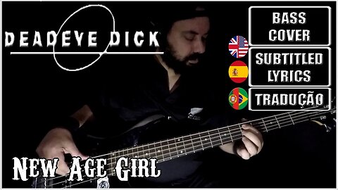 DEADEYE DICK - NEW AGE GIRL (BASS Cover + Subtitled Lyrics + Translations ESP/POR)