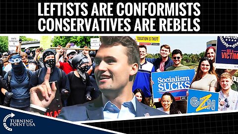 Leftists Are Conformists. Conservative Are Rebels.