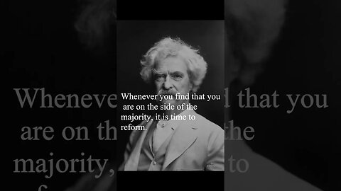 Mark Twain Quote - Whenever you find that you are on the side of the majority...