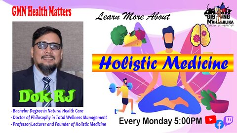 1st GMN Holistic Medicine with Dok RJ Sep 27, 2021 (Recorded)