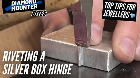 Riveting a Silver Box Hinge