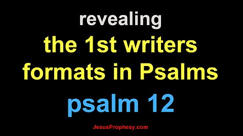 psalm 12 revealing the 1st writers hidden format