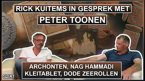 Rick Kuitems in gesprek met Peter Toonen - Archonten, Nag Hammadi, Kleitablet, Dode Zeerollen S2A1