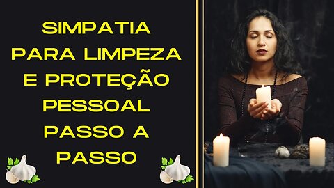 Simpatia Poderosa para Limpeza e Proteção Pessoal