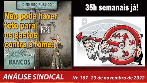 Não pode haver teto para os gastos contra a fome. 35h semanais já! Análise Sindical Nº167 - 23/11/22