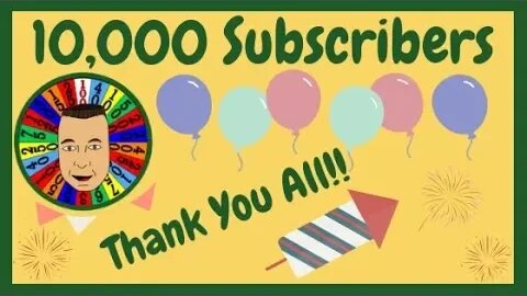 💥10,000 Subscribers!!!! Update & Thank You!💥