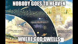 Nobody Goes To Heaven Where God Dwells. Nobody.