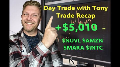 Day Trade With Tony Trade Recap +$5,010 $AMZN, $INTC, $MARA & $NUVL