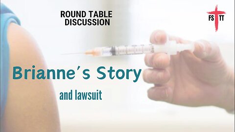 Brianne's Story and Lawsuit - Round Table - Ep. 132