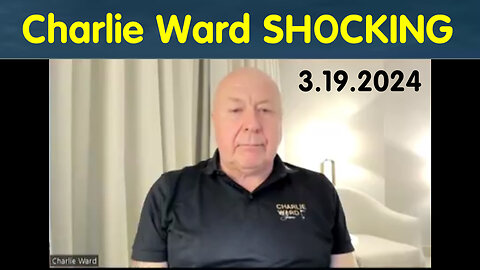 Charlie Ward SHOCKING News March 19, 2024