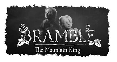 BRAMBLE: The Mountain King (Forest Queen BOSS Fight)