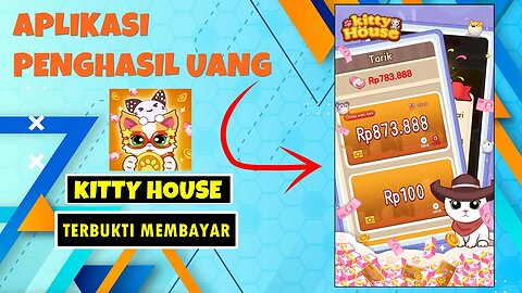 APLIKASI PENGHASIL UANG TERBARU TERBUKTI MEMBAYAR | KITTY HOUSE