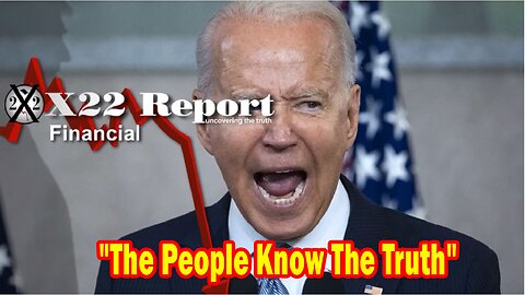 X22 Report - Fake News Attacks Biden’s Economy, Shields The Fed, The People Know The Truth