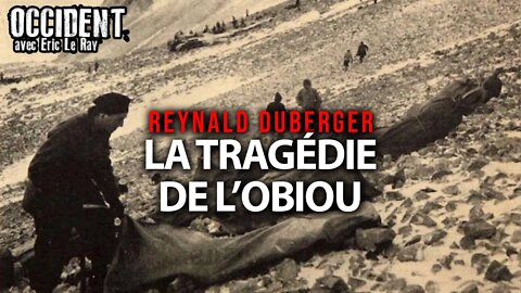 OCCIDENT - LA TRAGÉDIE DE L'OBIOU avec REYNALD DUBERGER