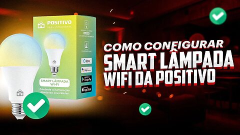 Como CONFIGURAR SMART LÂMPADA WIFI da POSITIVO