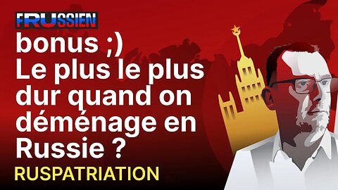 Petit bonus additionnel à ma vidéo sur ce qui est ce qui est dur quand on déménage en Russie ?