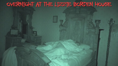 I Filmed Myself Sleeping at the Haunted Axe Murder House of Lizzie Borden (Part 2)