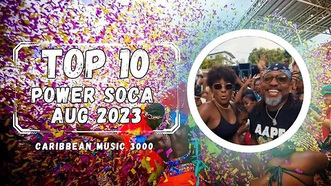 Top 10 Power Soca | AUG 2023