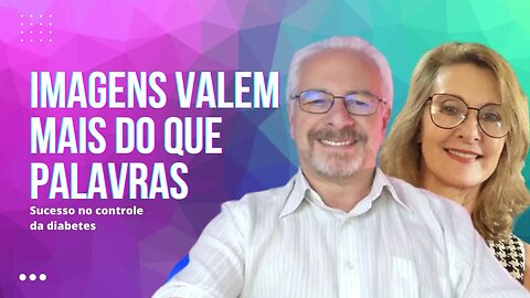 🟢 IMAGENS VALEM MAIS DO QUE PALAVRAS | SUCESSO NO CONTROLE DA DIABETES