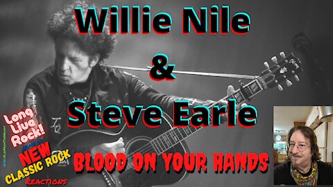 Willie Nile - Blood On Your Hands (Featuring Steve Earle) (Reaction)