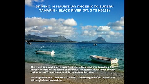 Driving in Mauritius: PHOENIX TO TAMARIN SUPER U (PT. 3 TS N0233)