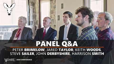 Panel: Brimelow, Harrison Smith, Derbyshire, Sailer, Woods, Taylor | VDARE 2024 Conference