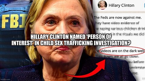 Hillary Clinton Named 'Person of Interest' in C.h.i.l.d.S.e.x! Trafficking Investigation?