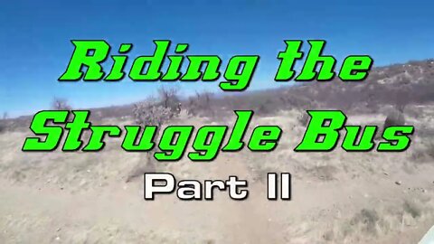 Riding the Struggle Bus - Part II