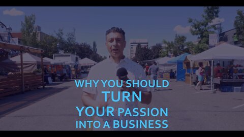 why you should turn your passion into a business