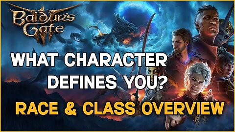 Race, Class & Subclass Overview | Which Class For You? | Baldurs Gate 3