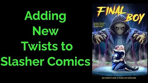 Adding New Twists to Slasher Comics #Finalboy #comics #indycomics #kickstarter #slasher