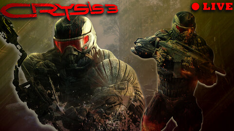 CRYSIS 3 - LIVE STREAM - PART 2