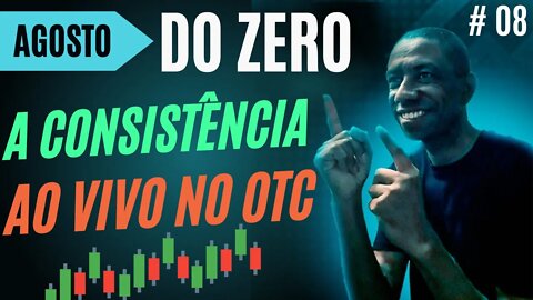 Do Zero a Consistência em Opções Binárias Ao Vivo no OTC | IQ OPTION #08