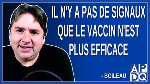 Il n'y a pas de signaux que le vaccin n'est plus efficace on fait cette mesure par prudence