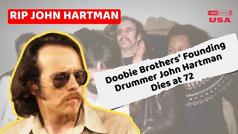 Doobie Brothers' founding drummer John Hartman dies at 72