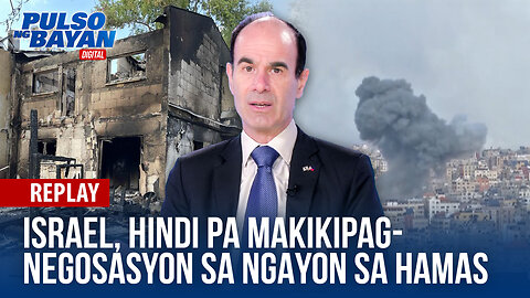 Israel, hindi pa makikipag-negosasyon sa ngayon sa Hamas -Ambassador Ilan Fluss