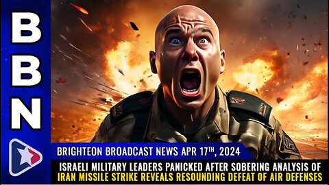 BBN, Apr 17, 2024 – Israeli military leaders PANICKED after sobering analysis...