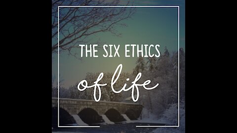 Six Ethics Of Life [GMG Originals]