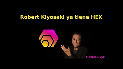 Robert Kiyosaki ya tiene HEX - Pronto HEX será viral