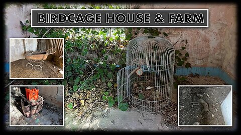 Bird Cage House & Farm