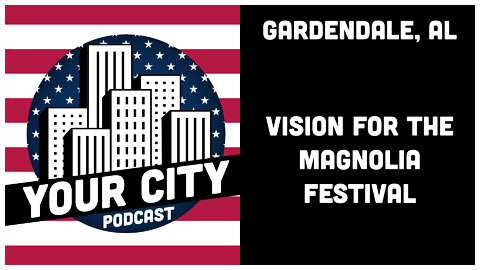 1.7 Gardendale, AL - Vision for The Magnolia Festival