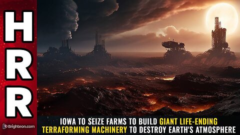 Iowa to SEIZE FARMS to build giant life-ending terraforming machinery