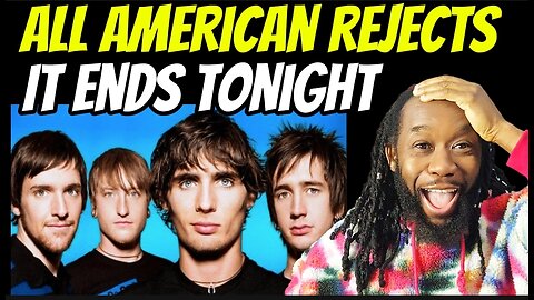 ALL AMERICAN REJECTS - It ends tonight Music REACTION - First time hearing