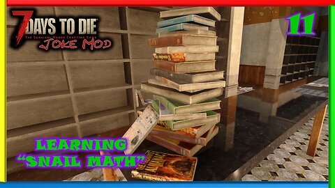 Learning "Snail Math" - 7 Days to Die Gameplay | Joke Mod | Ep 11