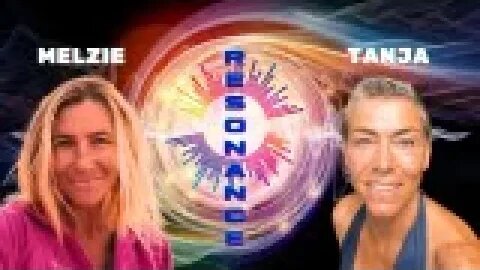 RESONANCE WITH MELZIE & TANJA - FREQUENCIES & PLASMA